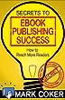 Book cover: Secrets to Ebook Publishing Success by Mark Coker